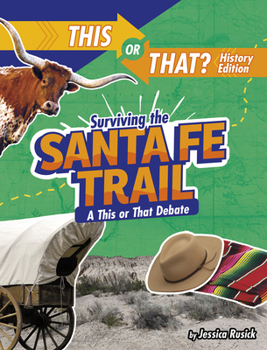 Hardcover Surviving the Santa Fe Trail: A This or That Debate Book