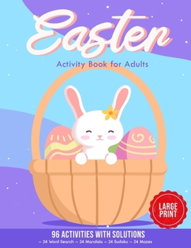 Paperback Easter Activity Book for Adults: 96 Activities With Solutions - 24 Word Search - 24 Mandala - 24 Sudoku - 24 Mazes - Large Print Book