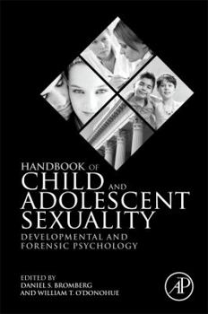 Hardcover Handbook of Child and Adolescent Sexuality: Developmental and Forensic Psychology Book