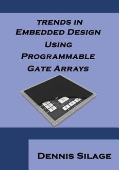 Paperback Trends in Embedded Design Using Programmable Gate Arrays Book