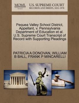 Paperback Pequea Valley School District, Appellant, V. Pennsylvania Department of Education et al. U.S. Supreme Court Transcript of Record with Supporting Plead Book