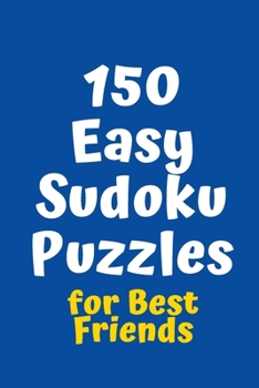 Paperback 150 Easy Sudoku Puzzles for Best Friends Book