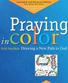 Paperback Praying in Color: Drawing a New Path to God: Expanded and Enhanced Edition Book