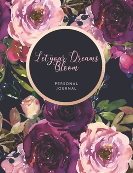 Paperback Let Your Dreams Bloom. Personal Journal: Floral Food Journal and Activity Tracker Meal And Exercise Notebook 100 Days Diet And Fitness Planner Healthy Book