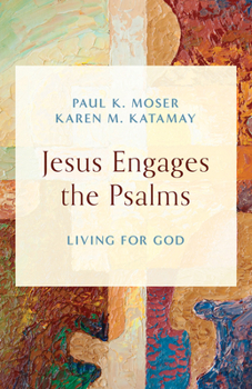 Jesus Engages the Psalms: Living for God