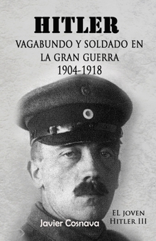 Paperback Hitler, Vagabundo Y soldado en la gran guerra: "El Joven Hitler" 3 [Spanish] Book