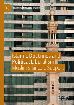 Islamic Doctrines and Political Liberalism: Muslim's Sincere Support (The Modern Muslim World)