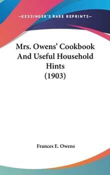 Hardcover Mrs. Owens' Cookbook And Useful Household Hints (1903) Book