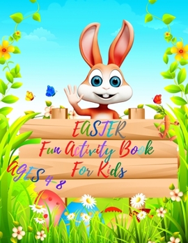 EASTER Fun Activity Book For Kids: Fun Activity Happy Easter Things, Sudoku, Coloring Elements, Word Search and More for Kids Ages 4-8!