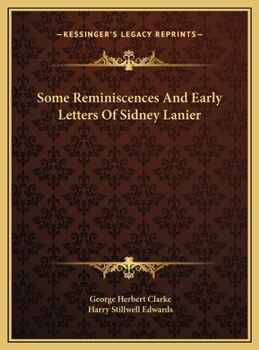 Some Reminiscences And Early Letters Of Sidney Lanier