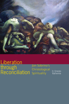 Paperback Liberation Through Reconciliation: Jon Sobrino's Christological Spirituality Book