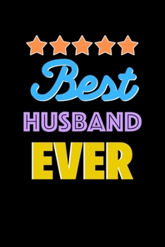 Best husband Evers Notebook - husband Funny Gift: Lined Notebook / Journal Gift, 120 Pages, 6x9, Soft Cover, Matte Finish