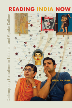 Paperback Reading India Now: Contemporary Formations in Literature and Popular Culture Book