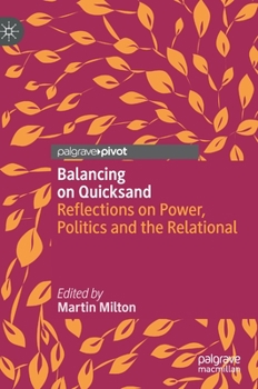 Hardcover Balancing on Quicksand: Reflections on Power, Politics and the Relational Book