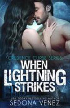 When Lightning Strikes - Book #2 of the Credence Curse