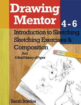 Paperback Drawing Mentor 4-6: Introduction to Sketching, Sketching Exercises and Compositions Book