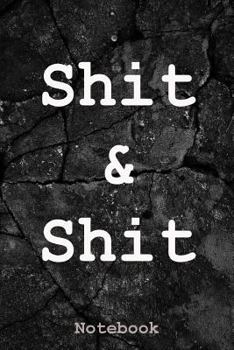Shit & Shit: Notebook