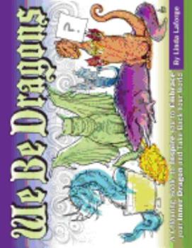 Paperback We Be Dragons: An Empowering Colouring Book for Adults & Kids Book