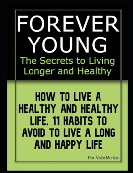 Paperback Forever Young: The Secrets to Living Longer and Healthy Book