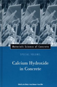 Hardcover Materials Science of Concrete, Special Volume: Calcium Hydroxide in Concrete Book