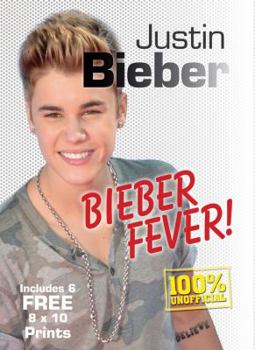 Paperback Justin Bieber: Bieber Fever! [With Six 8 X 10 Prints] Book