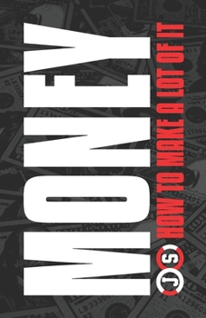 Paperback Money: How to Make a Lot of It Book