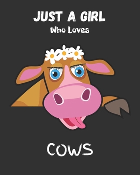 Paperback Just A Girl Who Loves Cows: Blank NoteBook - Journal to Write In, Funny Gifts for Cows Lover Book