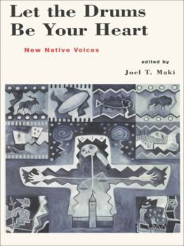 Paperback Let the Drums Be Your Heart: New Native Voices Book