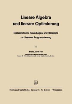 Paperback Lineare Algebra Und Lineare Optimierung: Mathematische Grundlagen Und Beispiele Zur Linearen Programmierung [German] Book