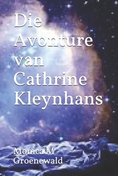 Die Avonture van Cathrine Kleynhans (Afrikaans Edition)