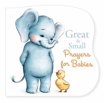 Board book Great and Small Prayers for Babies Book