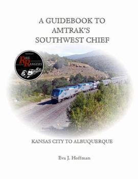 Paperback A Guidebook to Amtrak's(r) Southwest Chief: Kansas City to Albuquerque Book