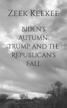 Paperback Biden's Autumn: Trump and the Republican's Fall Book