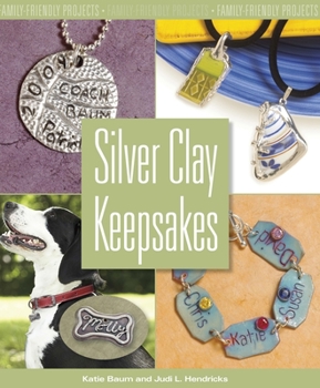 Paperback Silver Clay Keepsakes: Family-Friendly Projects Book