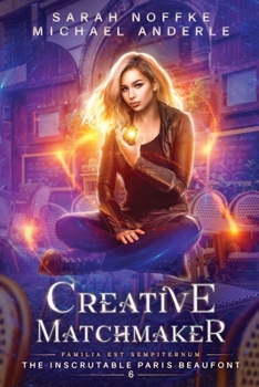 Creative Matchmaker - Book #6 of the Inscrutable Paris Beaufont