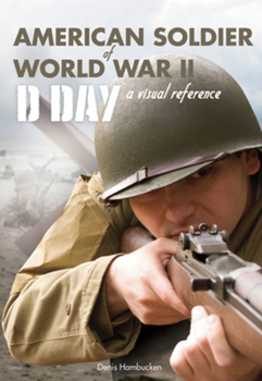 Paperback American Soldier of WWII: D-Day, a Visual Reference Book