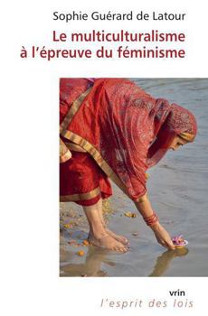 Paperback Le Multiculturalisme a l'Epreuve Du Feminisme [French] Book