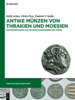 Hardcover Antike Münzen Von Thrakien Und Moesien: Aus Öffentlichen Und Privaten Sammlungen Der Türkei [German] Book