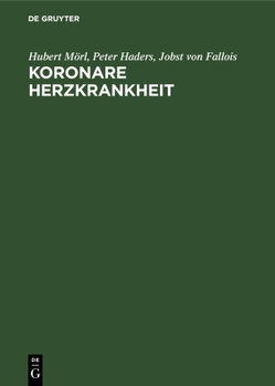 Koronare Herzkrankheit: Diagnostik Und Therapie in Der Praxis
