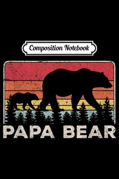 Composition Notebook: Papa bear Vintage Daddy Wildling Father's Day  Journal/Notebook Blank Lined Ruled 6x9 100 Pages
