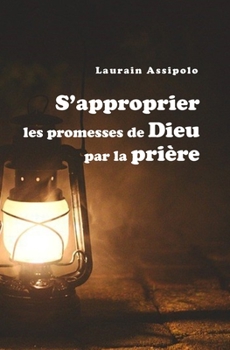 Paperback S'approprier les promesses de Dieu par la pri?re [French] Book