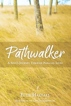 Paperback Pathwalker: A Soul's Journey Through Parallel Lives Book