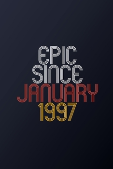Paperback Epic Since 1997: Blank Lined Journal, Happy Birthday Notebook, Diary Perfect Gift For Your Loved Ones Book