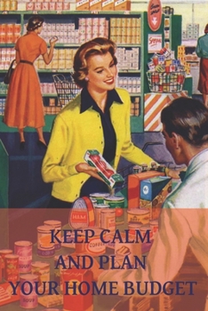 Paperback Keep calm and plan your home budget: Retro style home budget planner. Housewives finances personal tracker. Vintaged themed organizer Book