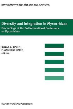 Hardcover Diversity and Integration in Mycorrhizas: Proceedings of the 3rd International Conference on Mycorrhizas (Icom3) Adelaide, Australia, 8-13 July 2001 Book