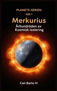 Merkurius: Århundraden av Kosmisk Isolering (Swedish Edition)