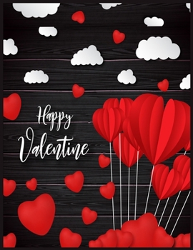 Happy Valentine: Valentine's Day Notebook/Journal For Women/Men/Boss/Coworkers/Colleagues/Students/Friends/Office Gag Gift Notebook,