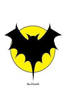 Batbook: What every Boy Wonder needs! 6x9 Notebook, 135 Pages w/Phone Log