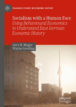 Paperback Socialism with a Human Face: Using Behavioural Economics to Understand East German Economic History Book