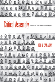 Paperback Critical Assembly: Poems of the Manhattan Project Book